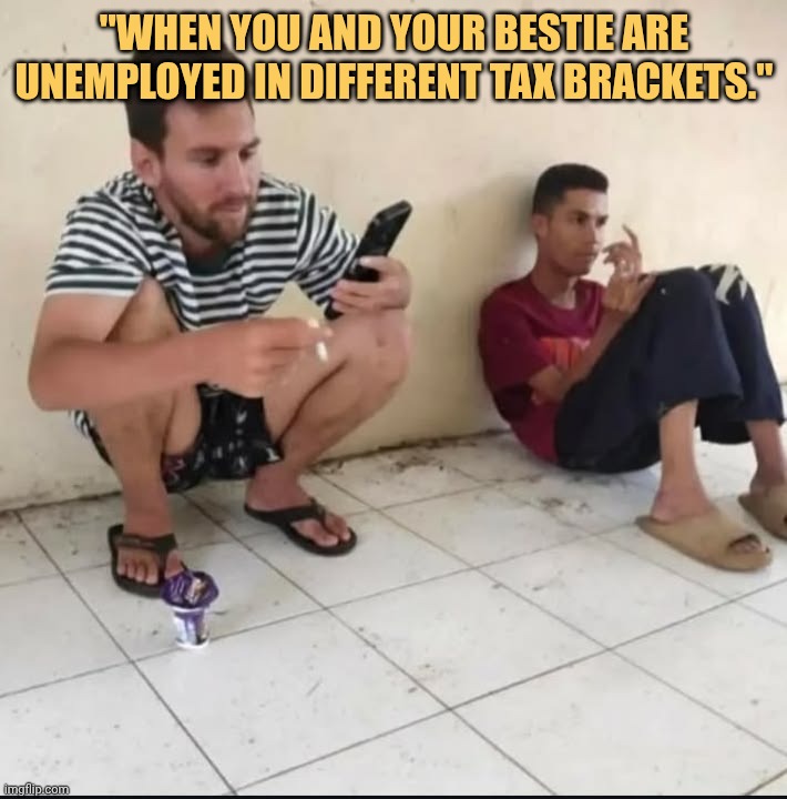 Lol both are broke
