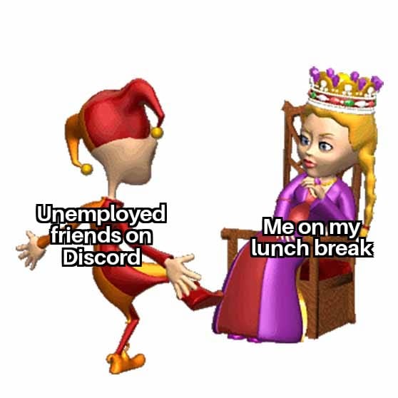 unemployed me meme
