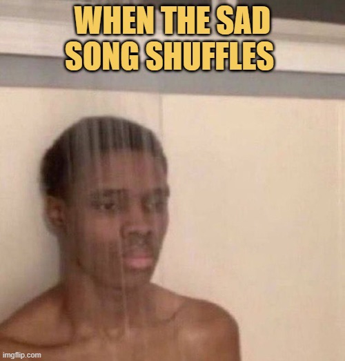 suddenly during shower