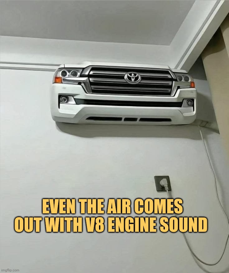 Even the air is like engine VR