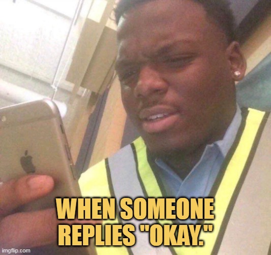 Only Okay is not a good thing