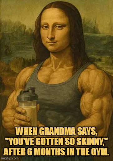 How is my body grandma?