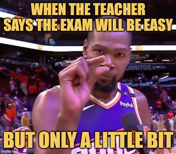 When the teacher says the exam will be easy.jfif meme