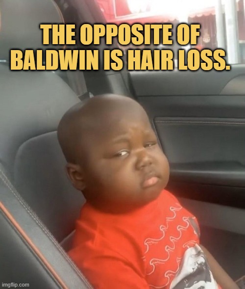 opposite of baldwin meme