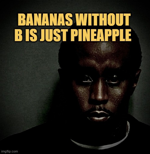 Banana be like
