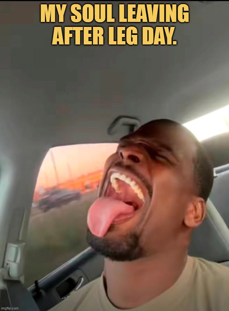 Leg day is very hard