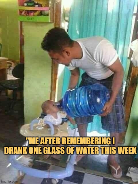 I have to fullfill my water intake immediately