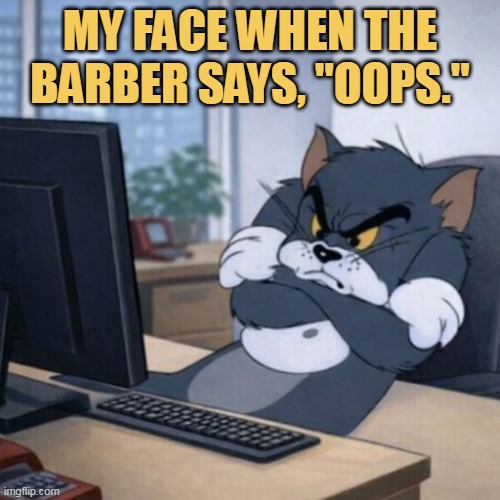 I will kill the barber now