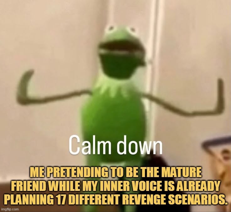 Always be calm brother at any situation c