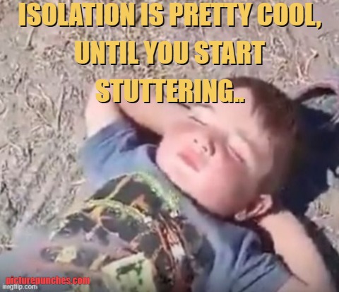 isolation be like meme