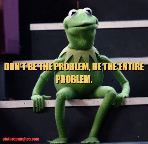 Be a problem