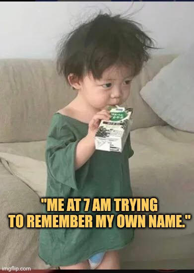 I can't even remember who i am