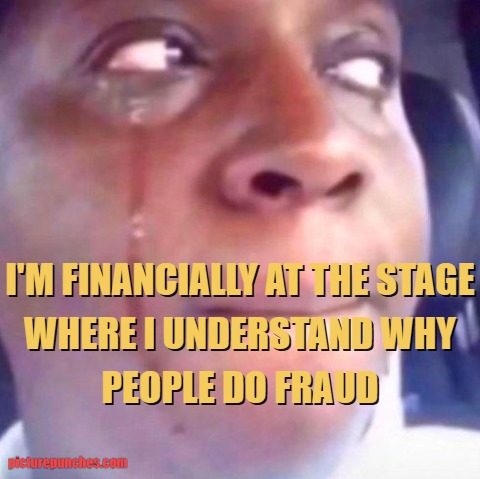Why they fraud