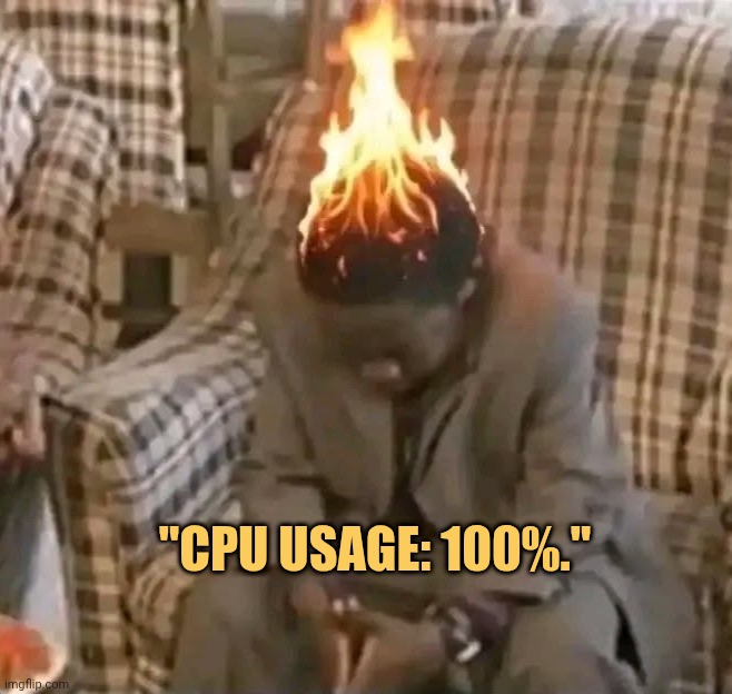 cpu turns on fire meme