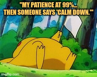 i cant calm down now meme