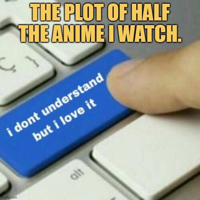 I don’t watch anime though