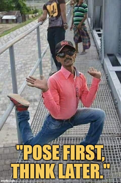 Pose first think later