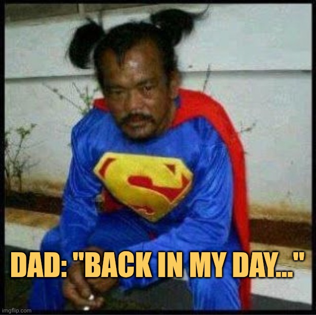 Back in his day he was super
