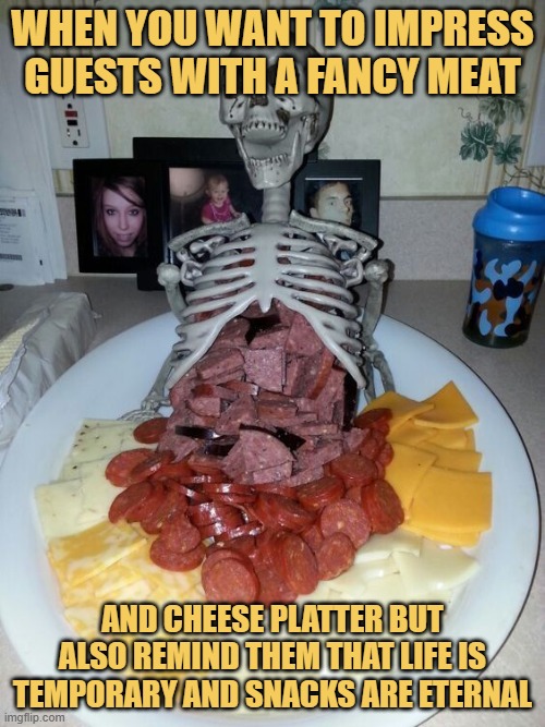 When you want to impress guests with a fancy meat