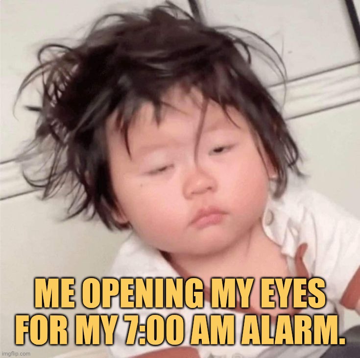 Me waking up like this