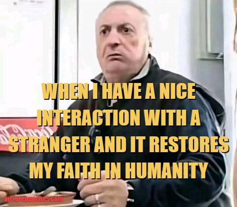 interaction with a stranger meme
