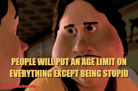 Be stupid