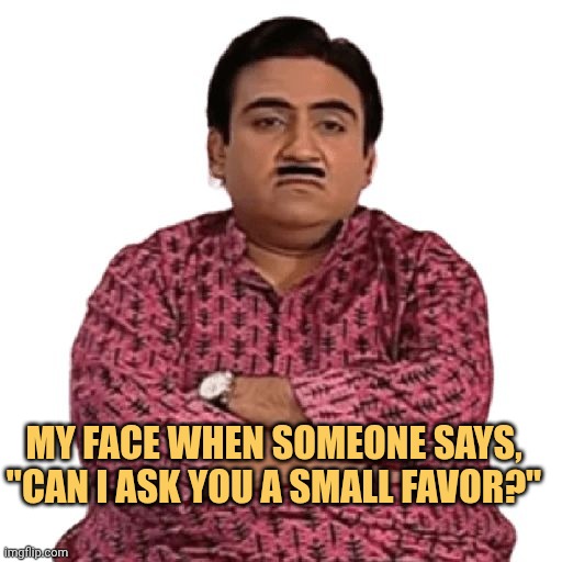 No you cant but i  cant say no  you have to Understand by my face