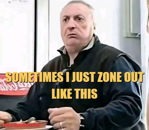 zone out time meme