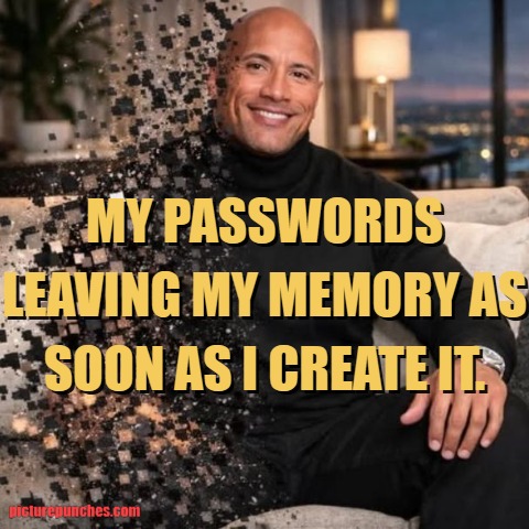 Passwords leaving my memory
