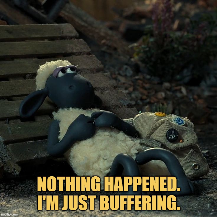I am just buffering