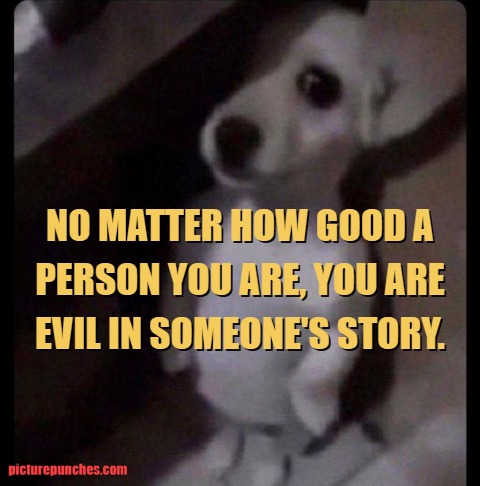 You are evil