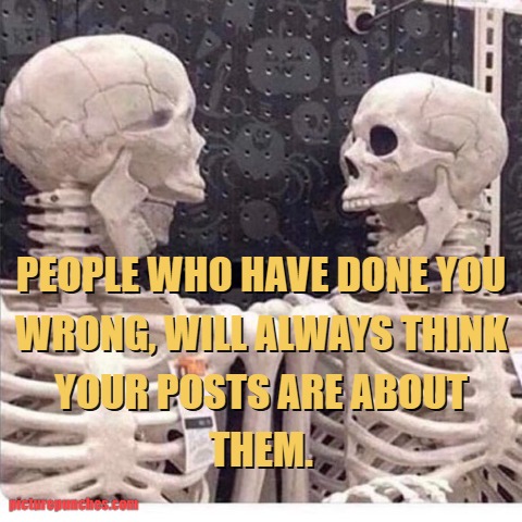 People who have done you wrong
