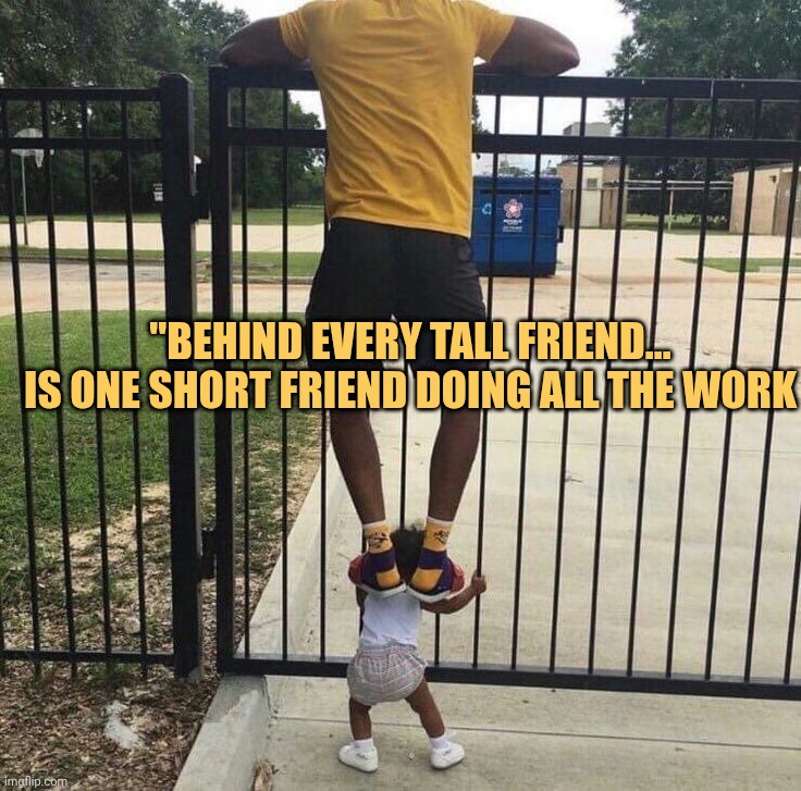 Nobody remember the short friend