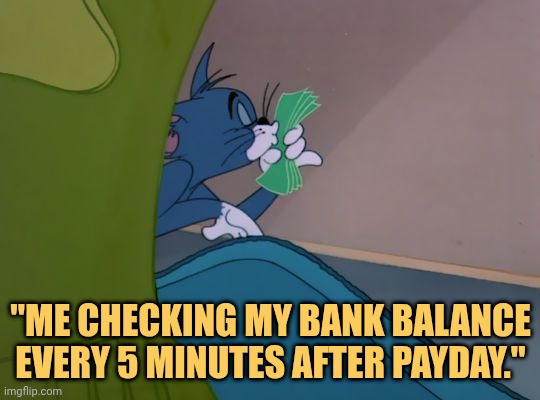 Oh i love my hardworking money