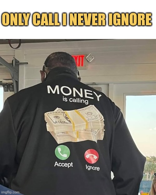 Nobody ignores this call  meme