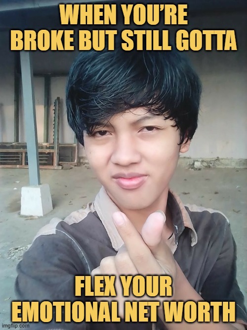 When you’re broke but still gotta. meme
