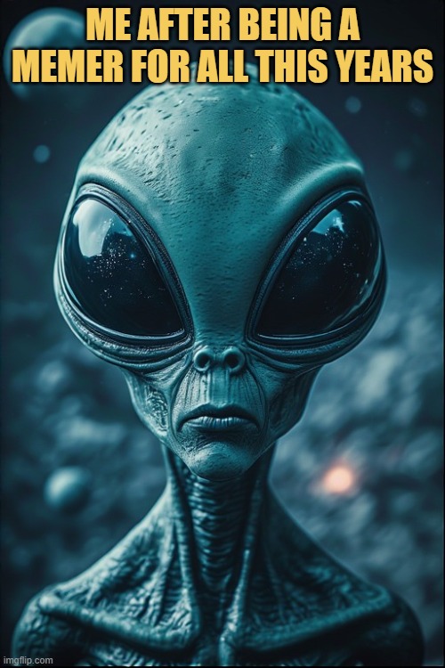 I turned into a alien  meme