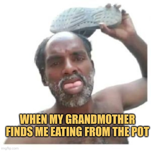 When grandma burst you