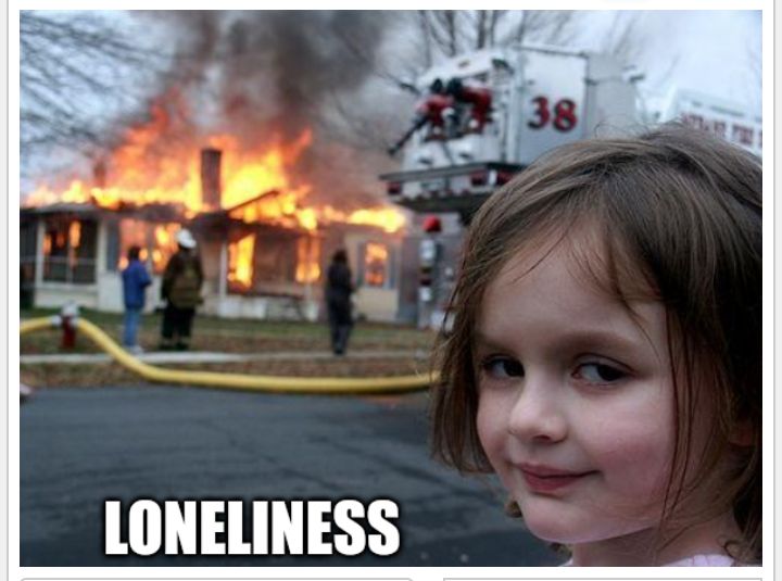 meme Me; Lola why did you burn your house.
Lola: because of loneliness.