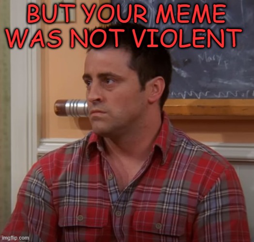 when someone reports your meme