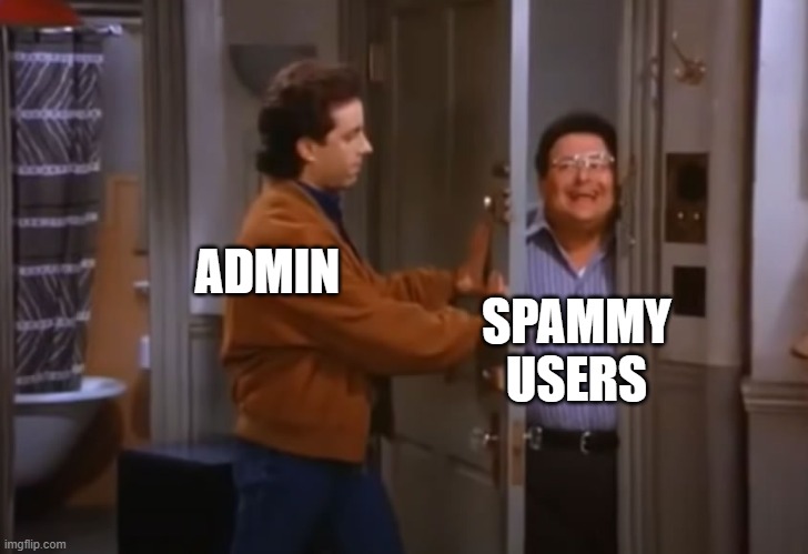 I don't like spammy users ...