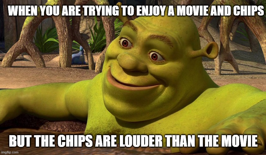 when the chips are louder 